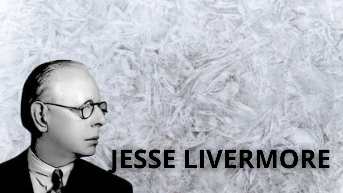 Những câu nói nổi tiếng sau nhiều năm lăn lộn trên thị trường chứng khoán của Jesse Livermore