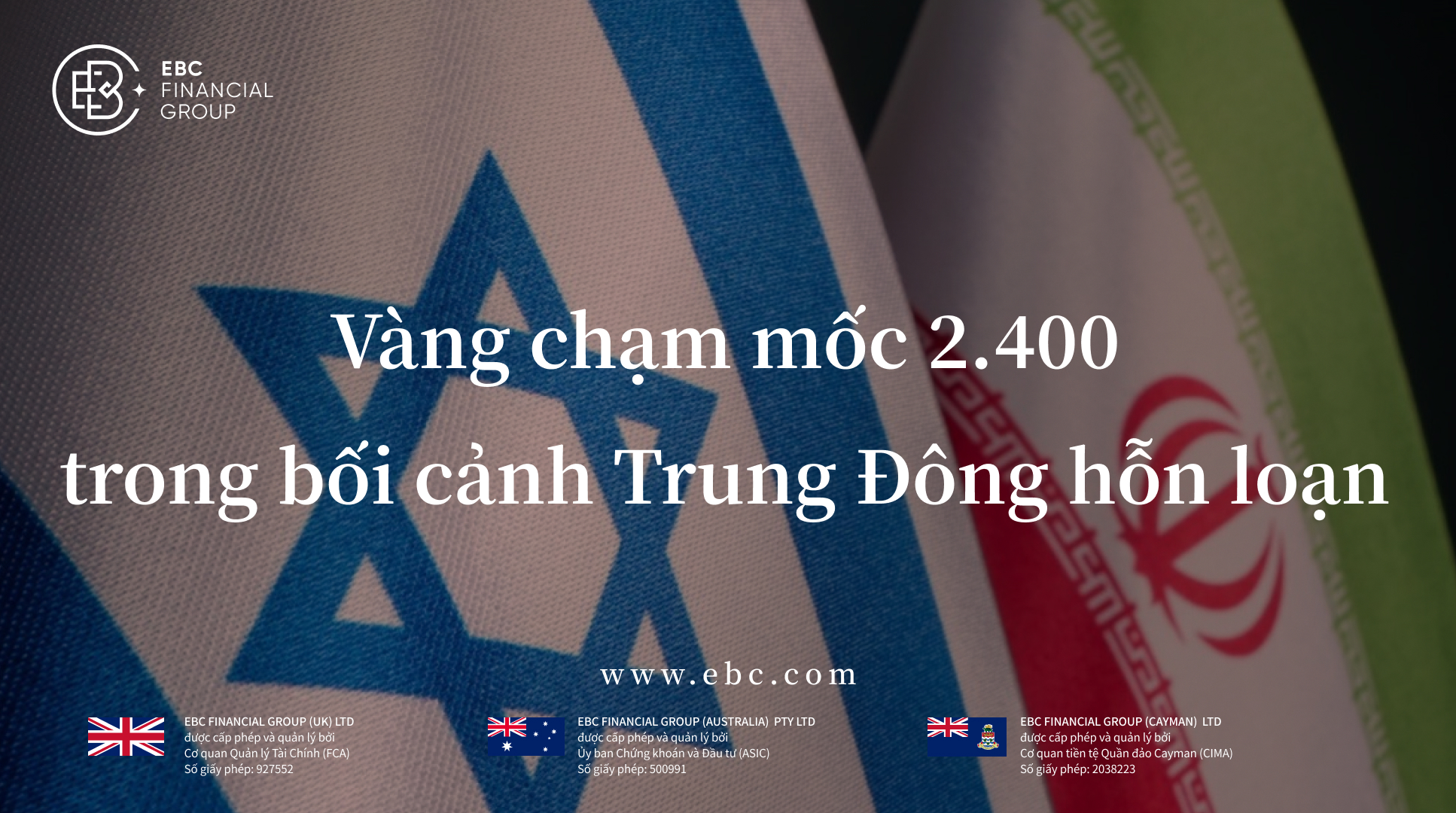 Trọng tâm toàn cầu EBC 15/04: Vàng chạm mốc 2,400 trong bối cảnh Trung Đông hỗn loạn
