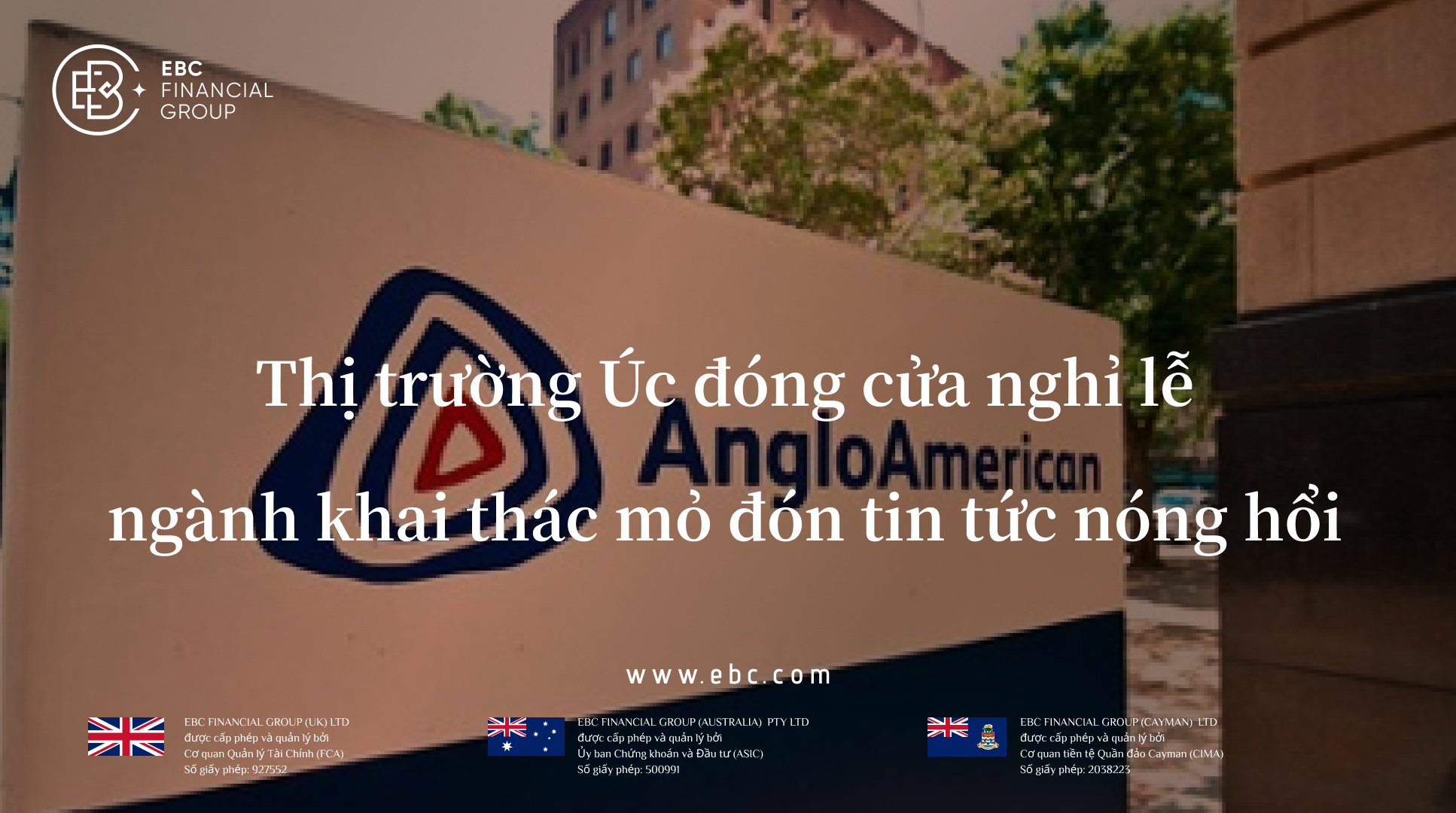 Trọng tâm toàn cầu EBC 25/04: Thị trường Úc đóng cửa nghỉ lễ, ngành khai thác mỏ đón tin tức nóng hổi
