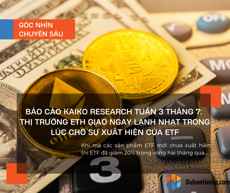Báo cáo Kaiko Research tuần 3 tháng 7: Thị trường ETH giao ngay lạnh nhạt trong lúc chờ sự xuất hiện của ETF