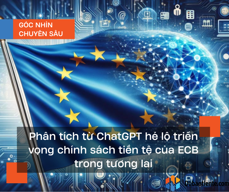 Ứng dụng ChatGPT trong việc dự báo về chính sách tiền tệ của ECB như thế nào?