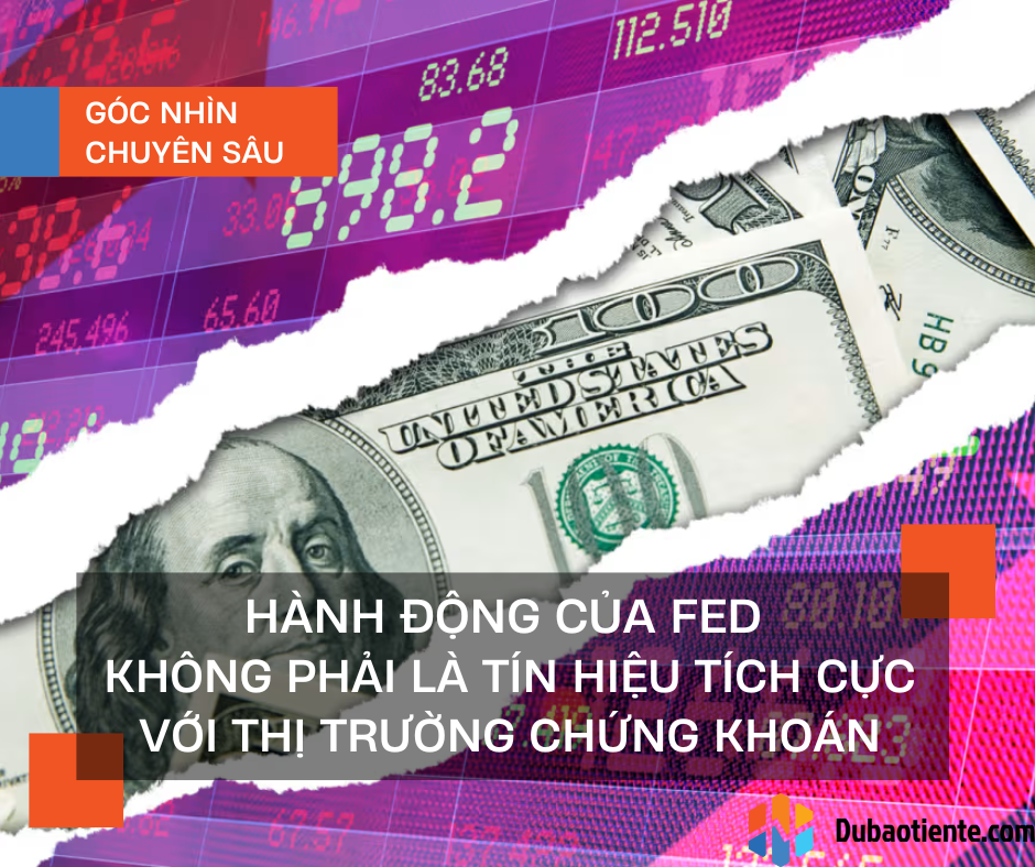 Hành động của Fed không phải là tín hiệu tích cực với thị trường chứng khoán