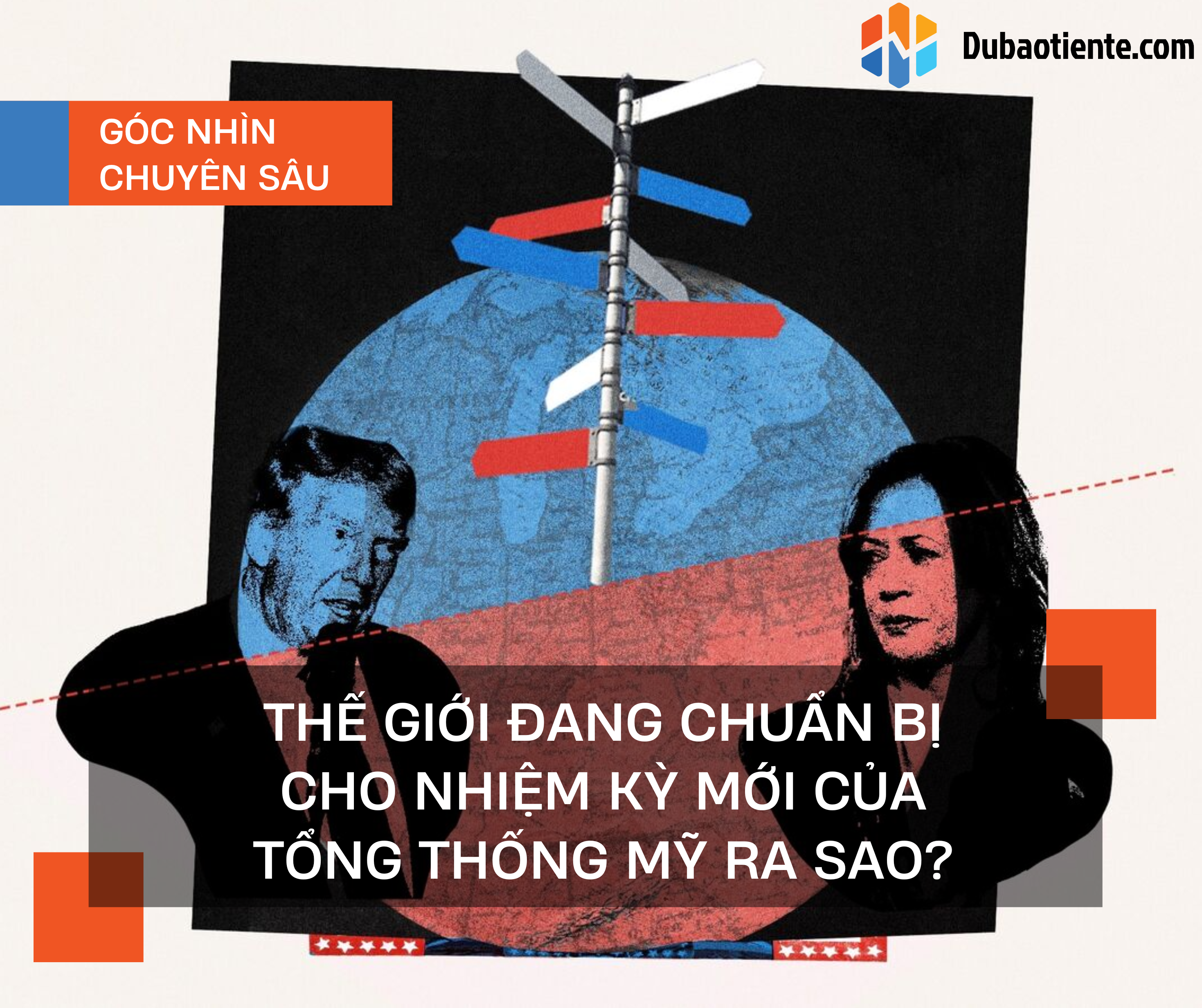 Thế giới đang chuẩn bị cho nhiệm kỳ mới của Tổng thống Mỹ ra sao?