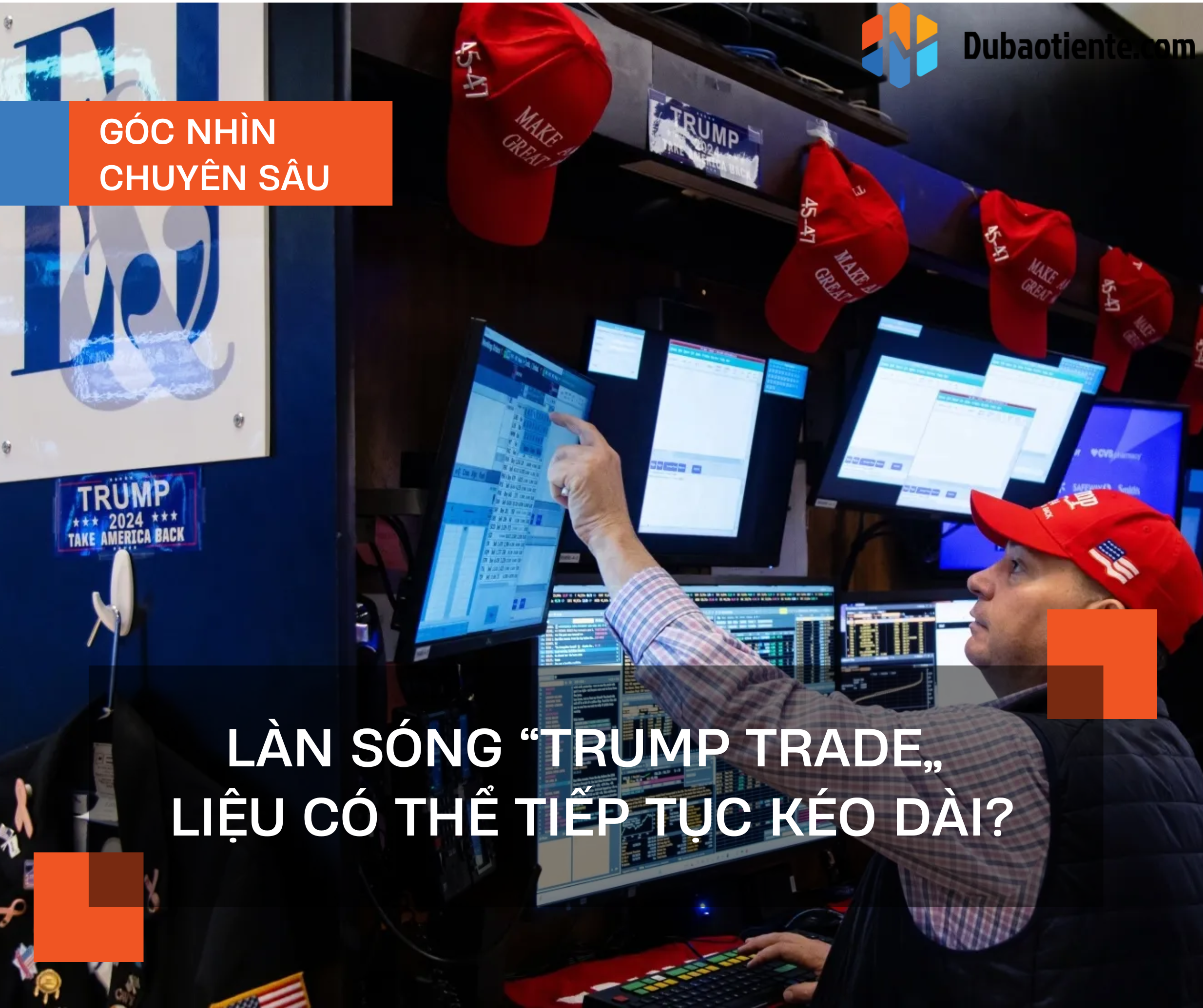 Làn sóng “Trump Trade” liệu có thể tiếp tục kéo dài?
