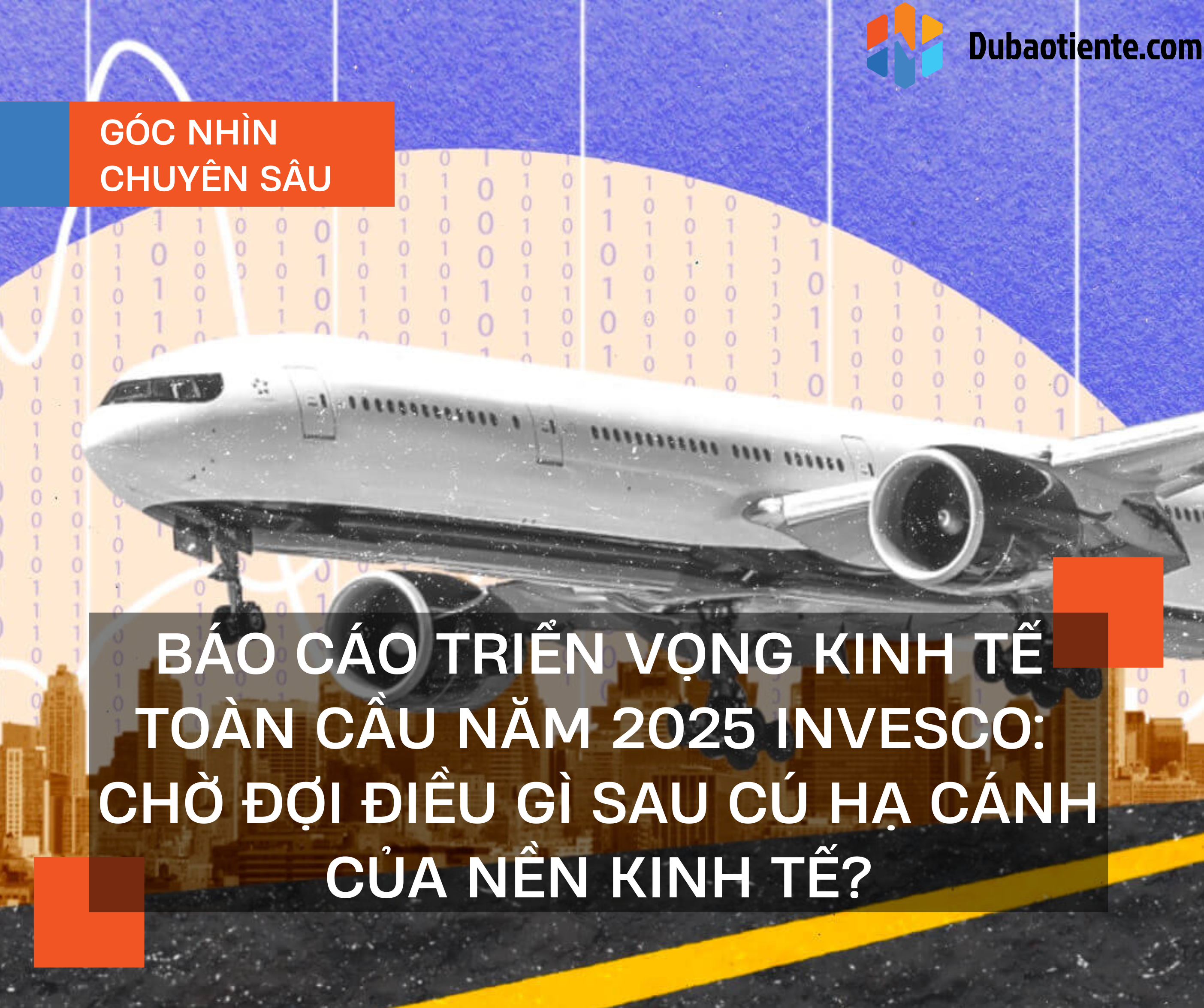 Báo cáo triển vọng kinh tế toàn cầu năm 2025 Invesco: Chờ đợi điều gì sau cú hạ cánh của nền kinh tế?